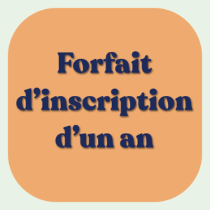 Forfait d’inscription d’un an